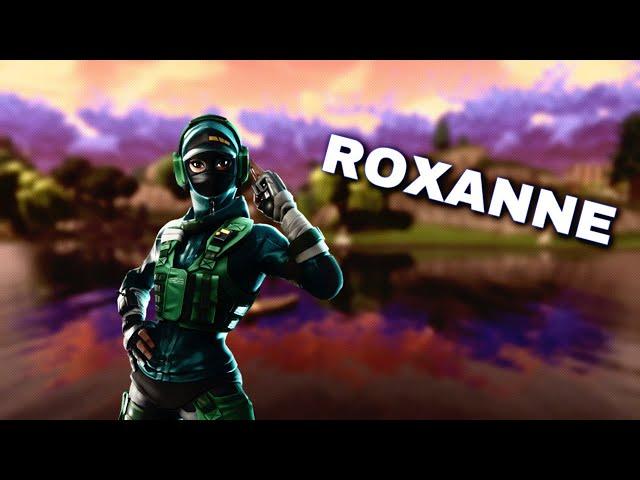 Fortnite Montage- "Roxanne"