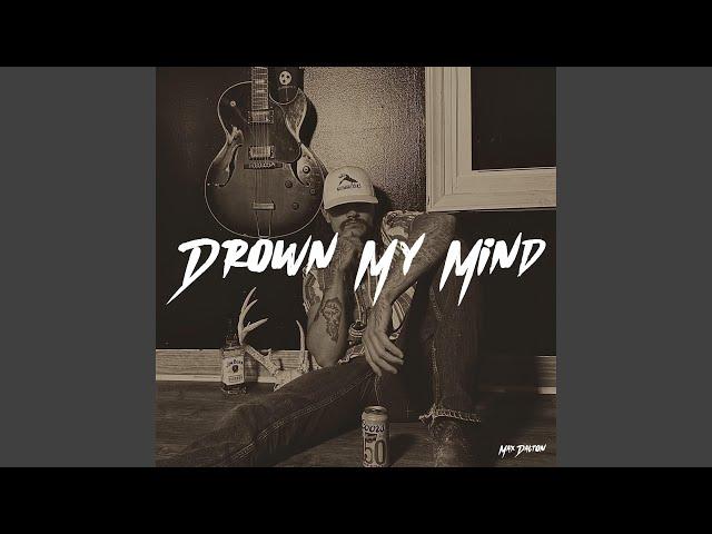 Drown My Mind