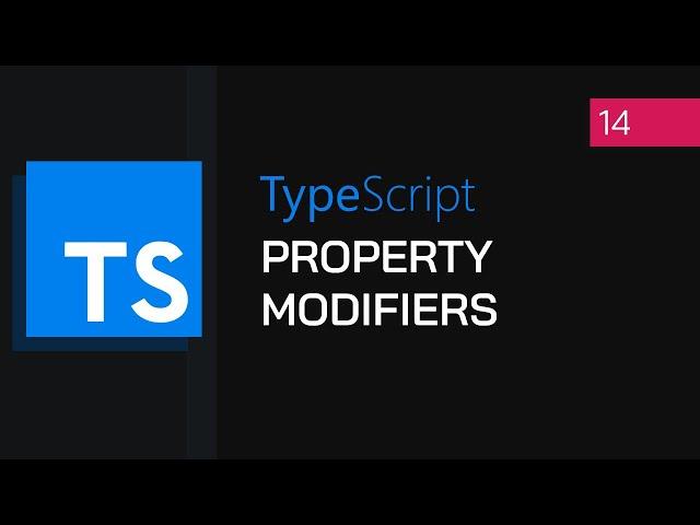 #14 - OOP Property Modifiers | TypeScript Tutorial