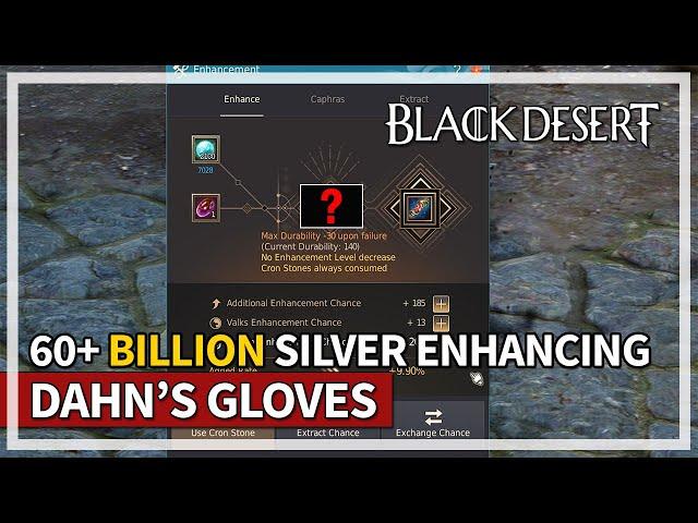 Spending 60+ Billion Silver Enhancing Dahn's Gloves | Black Desert