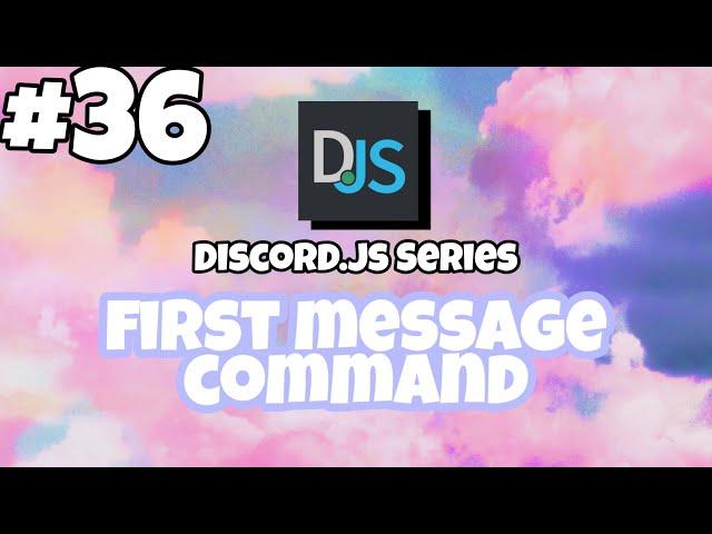 #36 Finding the First Message (COMMAND) | discord.js