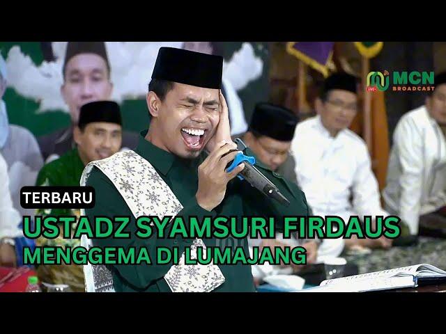 USTADZ SYAMSURI FIRDAUS MENGGEMA DI LUMAJANG - TERBARU