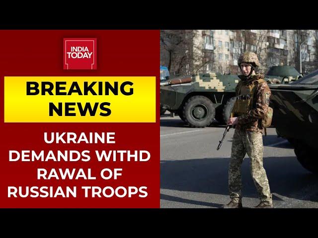 Ukraine President Zelenskyy Demands Withdrawal Of All Russian Troops | Breaking News