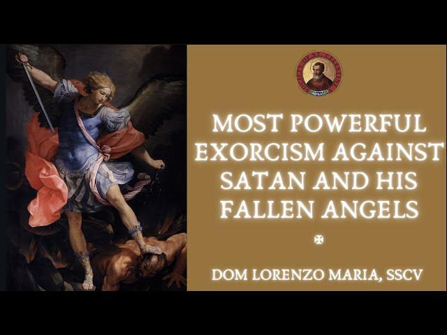 EXORCISM AGAINST SATAN AND FALLEN ANGELS (IN LATIN) | WARNING: FOR PERSONAL USE ONLY! | DOM LORENZO