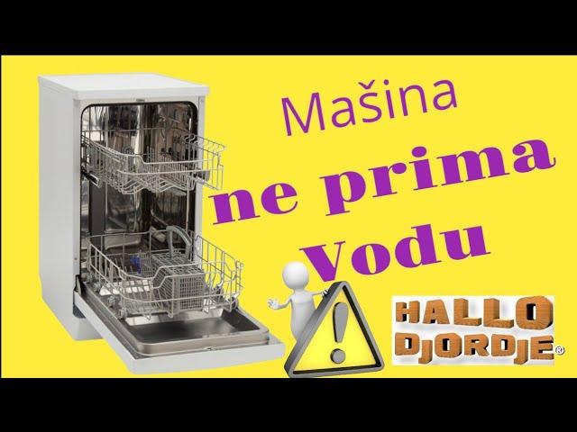 Mašina za Suđe ne Prima Vodu / Rešenje