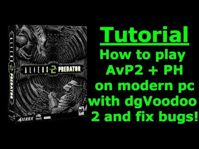 AvP2 Tutorial - How to play AvP2 + PH on a modern PC with dgVoodoo 2 and fix bugs!