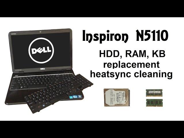 DELL Inspiron N5110 15R - Hard Drive, RAM Memory, Keyboard replacement, Cooling system cleaning