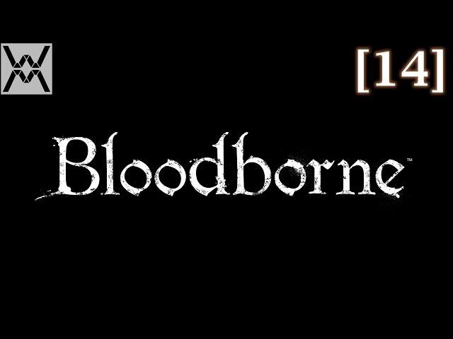 Прохождение Bloodborne [14] - Покинутый Замок Кейнхёрст / Forsaken Castle Cainhurst