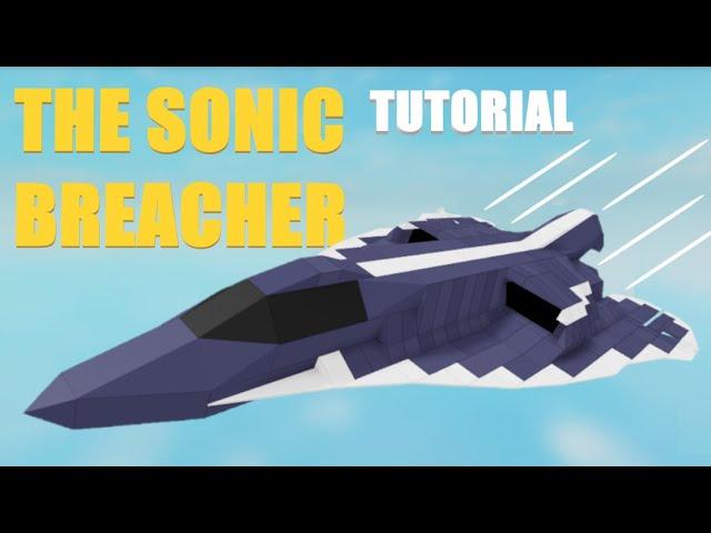 The Sonic Breacher [Tutorial] Plane Crazy