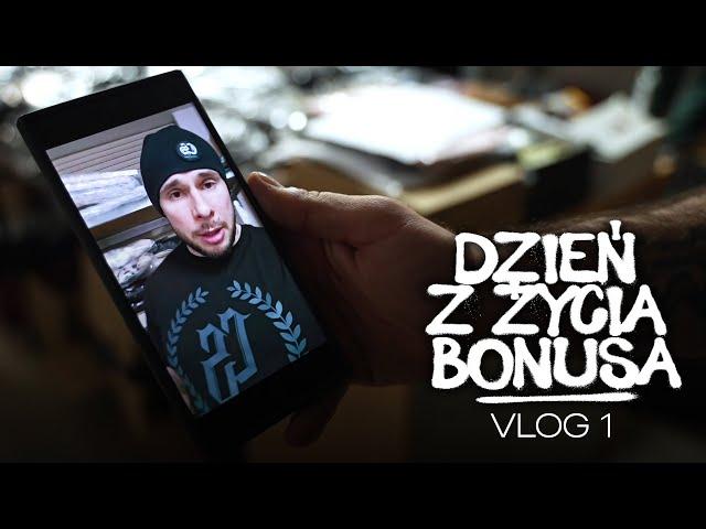 DZIEŃ Z ŻYCIA BONUSA  // Vlog #1