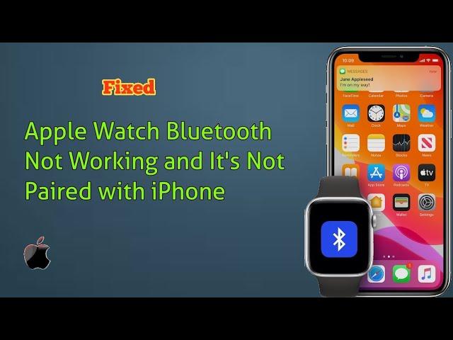 Bluetooth Not Working on Apple Watch and It's Not Paired with iPhone in watchOS 7/6 & iOS 14 - Fixed