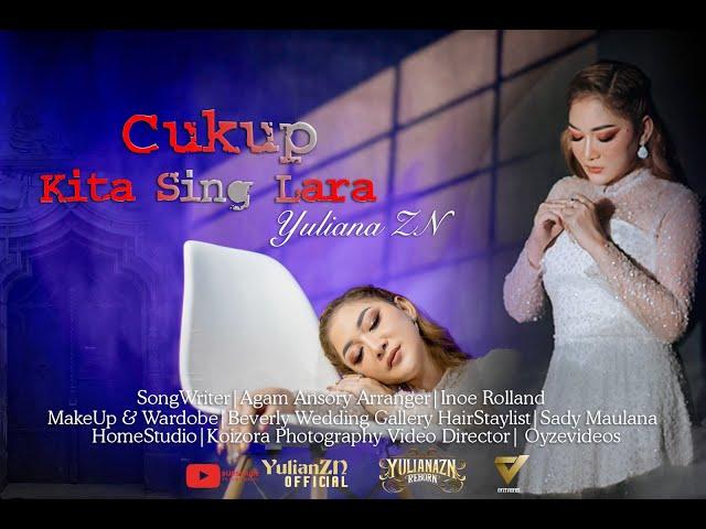 YULIANA ZN CUKUP KITA SING LARA ( Official Music Video )