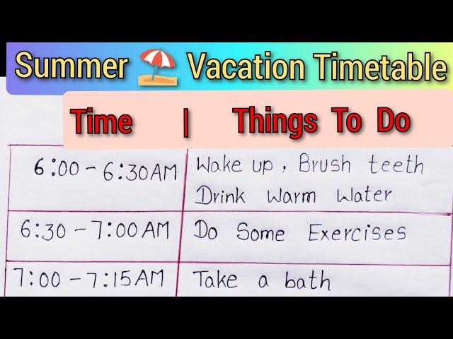 Best Summer Vacation Timetable for every Student | Morning to day routine |Summer timetable for kids