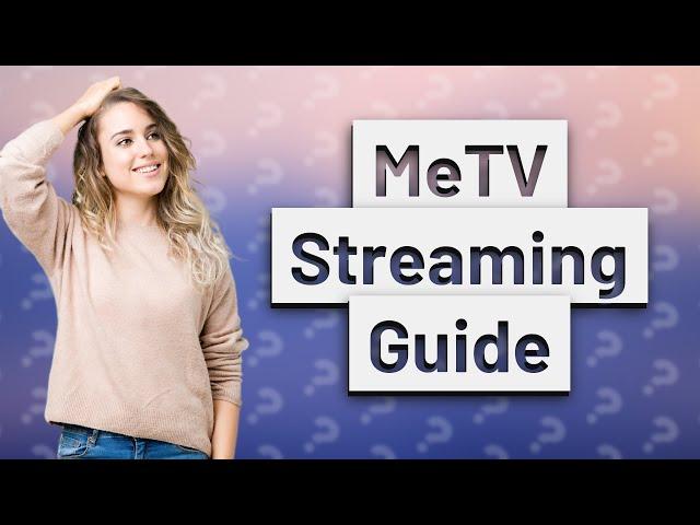 Where can I stream MeTV for free?