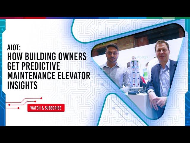 AIoT: How Building Owners get Predictive Maintenance Elevator Insights