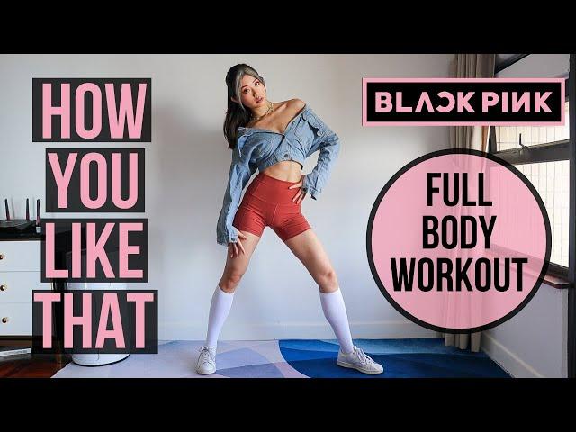 BLACKPINK - 'How You Like That' FULL BODY FAT-BLAST WORKOUT ~ Emi