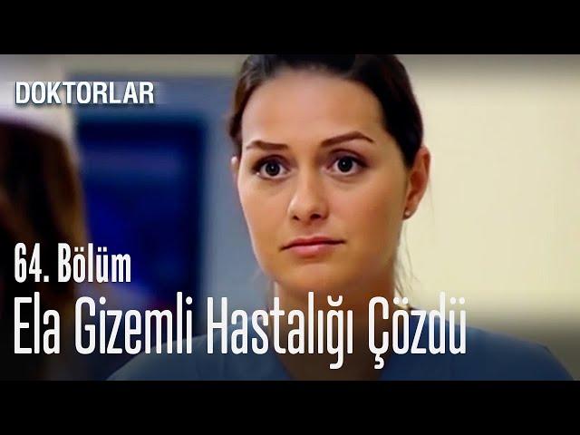 Ela gizemli hastalığı çözdü - Doktorlar 64. Bölüm