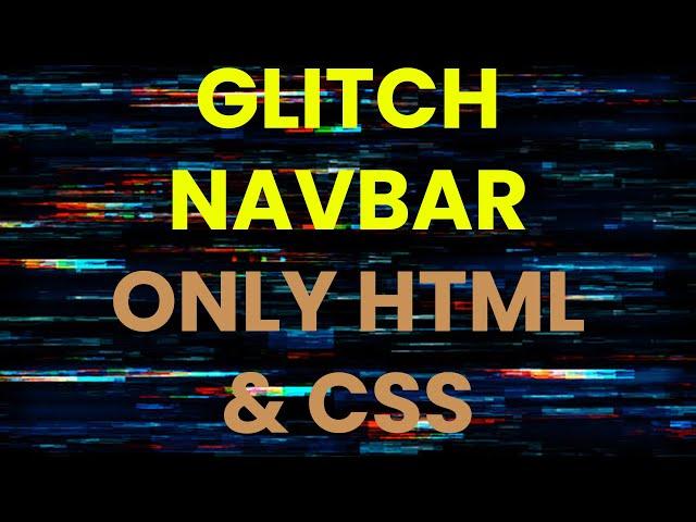 Glitch Navbar using HTML and CSS | Awesome Hover Effect
