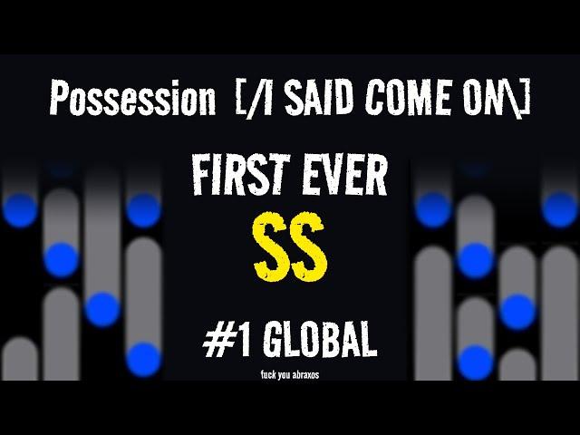 Possession [/I SAID COME ON\] 100% FIRST EVER SS Ranked 1st Global 996,516