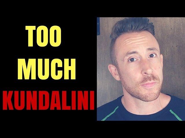 Kundalini Overload - (How To "GROUND" When You Have Too Much Energy)