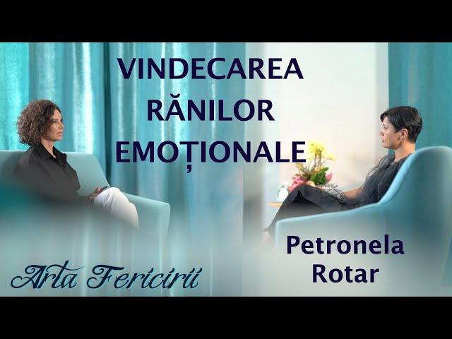 Petronela Rotar - Vindecarea ranilor emotionale