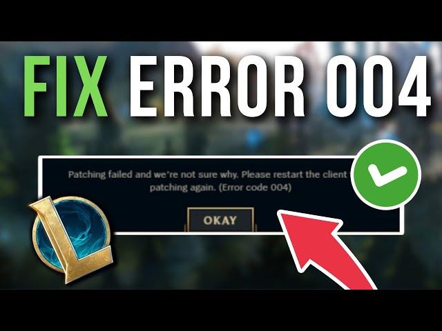 How To Fix League Of Legends Error Code 004 - Full Tutorial