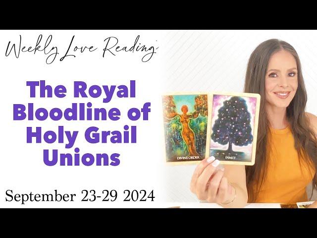 The Royal Bloodline of Holy Grail Unions (Divine Masculine Feminine Reading) September 23-29 2024