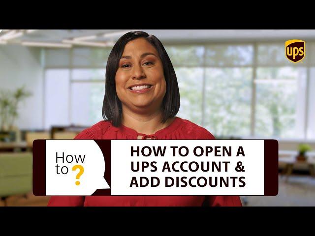 How to open a UPS account & add discounts