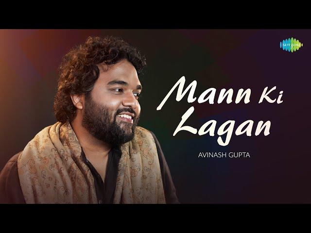 Mann Ki Lagan | Popular Hindi Song Recreation | Avinash Gupta | Jaydeep Hora | Abhiyah Mohan