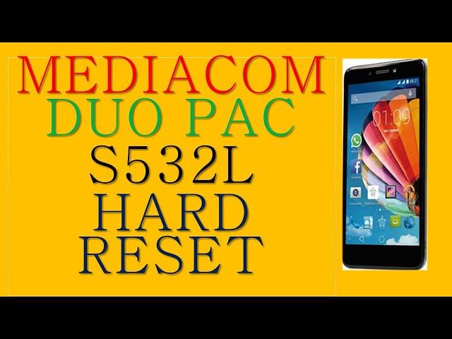 HOW TO HARD RESET MEDIACOM S532L