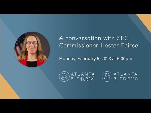 SEC Commissioner Hester Peirce visits Atlanta BitPlebs