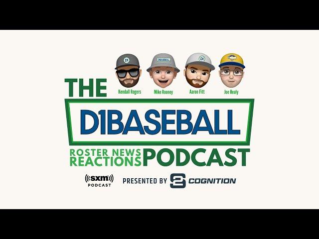 The D1Baseball Podcast: College Baseball Roster News Reactions