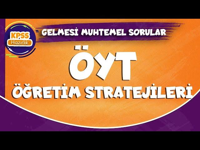 ÖYT -3 Öğretim Stratejileri | KPSS 2022