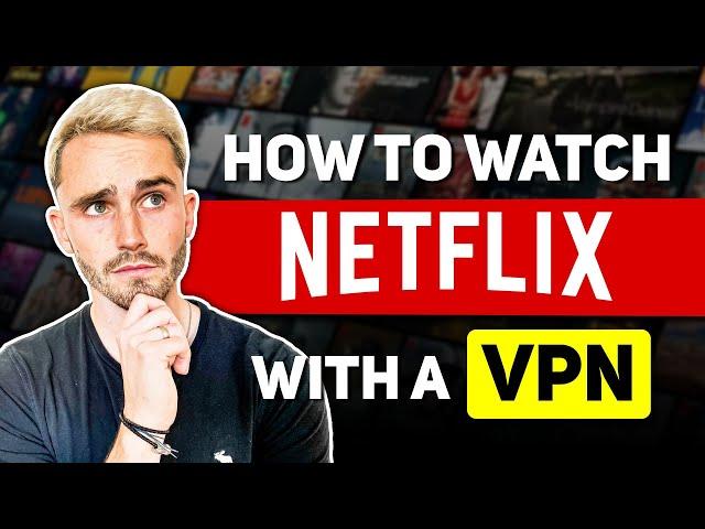 How to Watch Netflix With a VPN: A Step-by-Step Tutorial