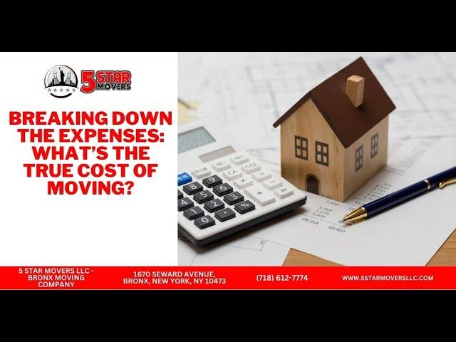 Breaking Down the Expenses: What’s the True Cost of Moving? | 5 Star Movers LLC