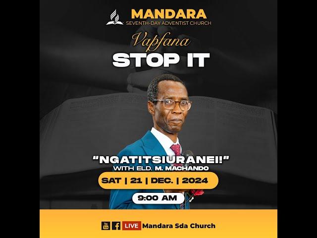 SDA CHURCH MANDARA || Elder Machando || Ngatitsiuranei || 21 Dec 2024 || 9:00am