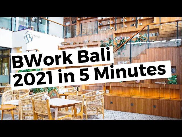 BWork Bali   2021 in 5 Minutes