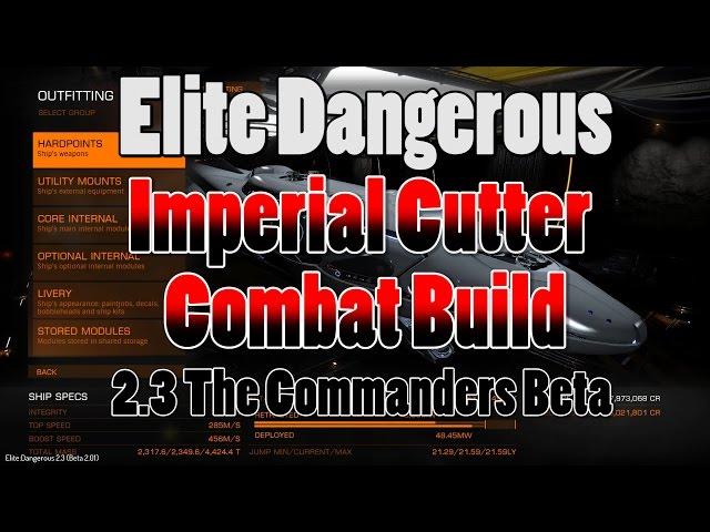 Elite Dangerous - 2.3 The Commanders Beta - Imperial Cutter Combat Build - Part 1