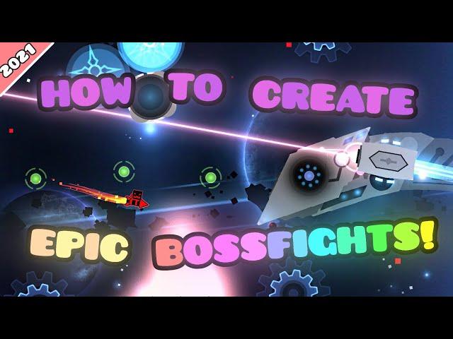 [Tutorial] How to Create EPIC Bossfights 2021 - Geometry Dash 2.1