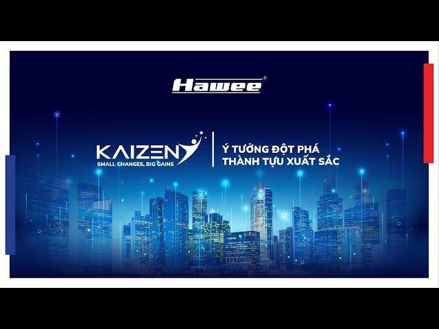 [HAWEE GROUP] KAIZEN - Small changes, Big Gains