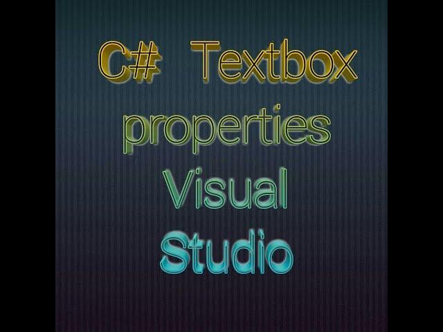 TextBox Properties C#(Visual Studio)