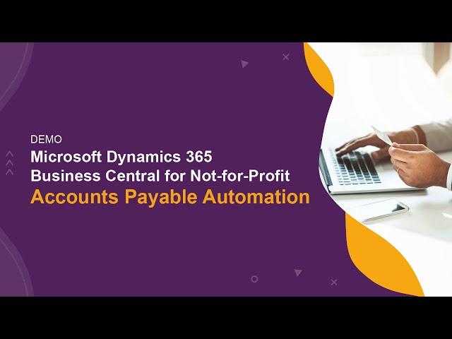 Microsoft Dynamics 365 Business Central for Not-for-Profit: Accounts Payable Automation