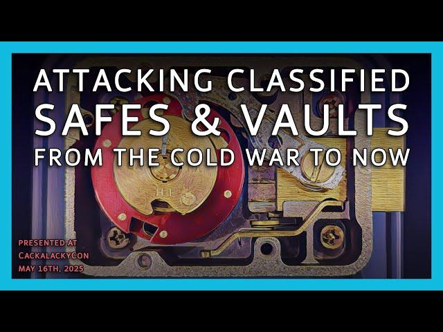 Attacking Classified Safes and Vaults from the Cold War to Now [CackalackyCon 2025]