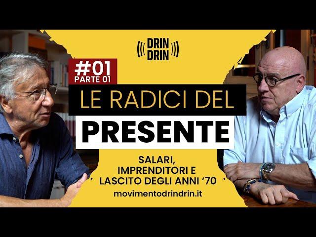 LE RADICI DEL PRESENTE: salari, imprenditori ed il lascito degli anni 70.