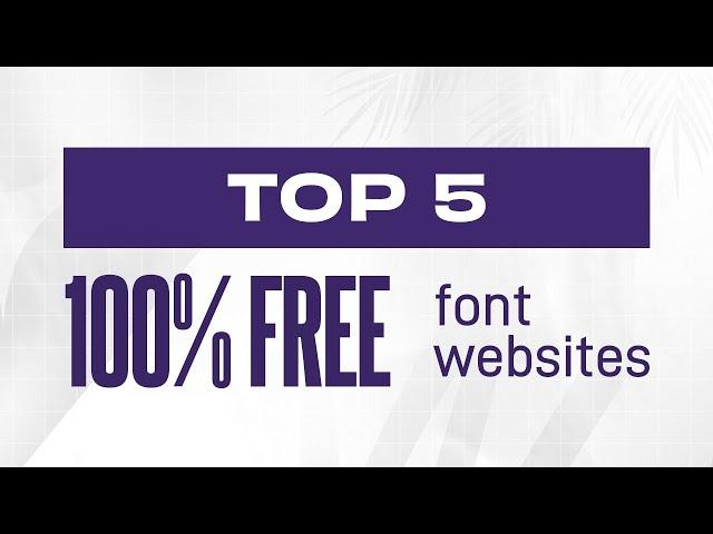 Top 5 100% FREE Font Websites for Designers