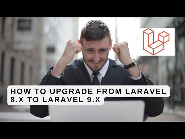 How To Upgrade From Laravel 8.x to Laravel 9.x