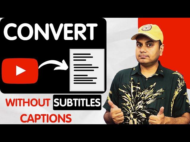 Convert Youtube video to text with out Captions and subtitles