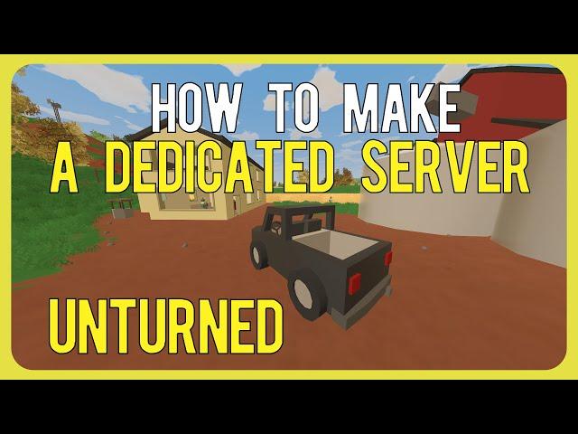 How To Make a Dedicated Unturned Server in 2024