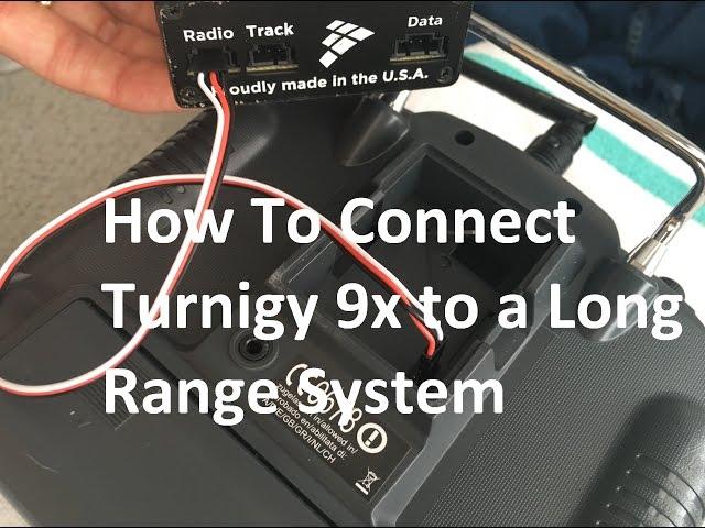 How to Connect Turnigy 9x to a Long Range System