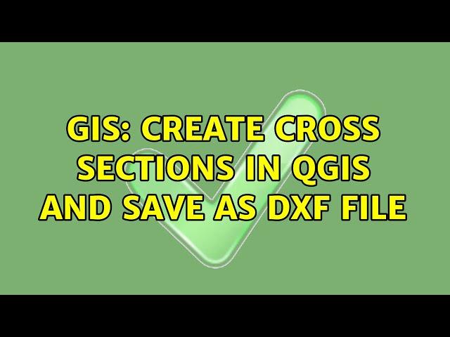 GIS: Create cross sections in QGIS and save as DXF file